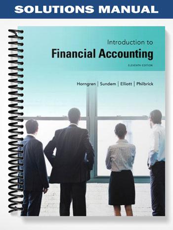 Solutions Manual for Introduction to Financial Accounting 11th Edition by Horngren