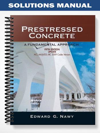 Solutions Manual for Prestressed Concrete 5th Edition by Nawy