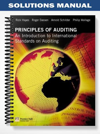 Solutions Manual for Principles of Auditing An Introduction to International Standards on Auditing 2nd Edition by Hayes