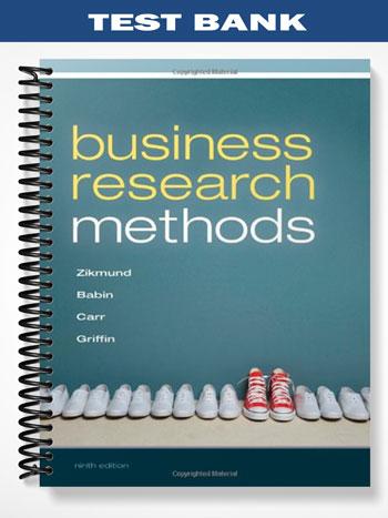 Test Bank for Business Research Methods 9th Edition by Zikmund
