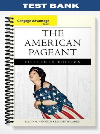 Test Bank for Cengage Advantage Books The American Pageant 15th Edition by Kennedy